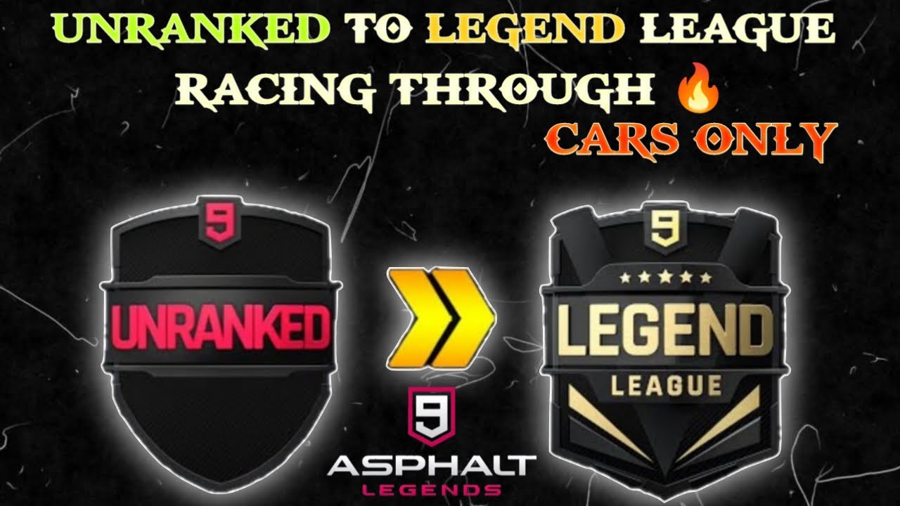 ASPHALT 9 | UNRANKED TO LEGEND LEAGUE| RACING THROUGH LEGEND CAR'S ONLY ...