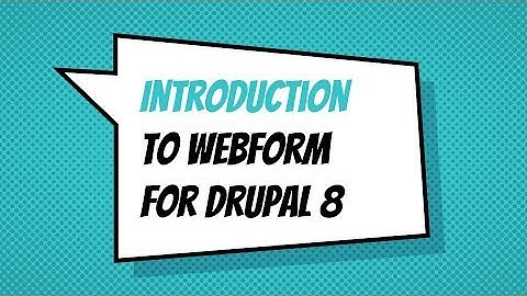 Introduction to Webform for Drupal 8