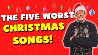 The Five Worst Christmas Songs