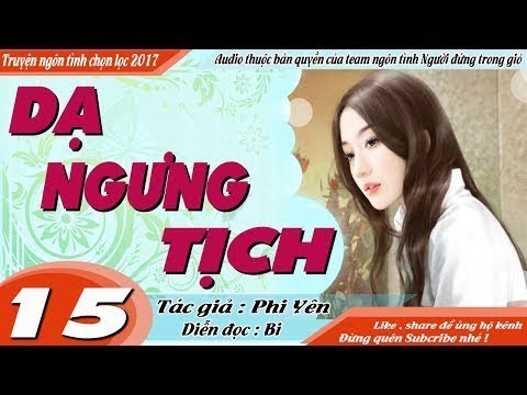 DẠ NGƯNG TỊCH [ TẬP 15 ] - Truyện ngôn tình hắc bang nữ cường và xúc động - MC Bi - youtube