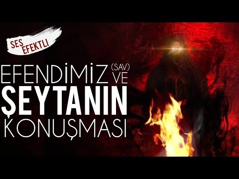 EFENDİMİZ (sav) VE ŞEYTANIN KONUŞMASI! ( Şeytanın Tuzakları)