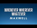 Maxwell - Whenever Wherever Whatever (Lyrics)