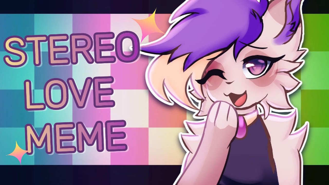 STEREO LOVE || Animation MEME - YouTube