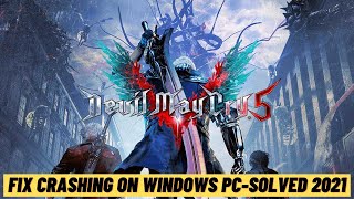 How to Quickly Fix Devil May Cry 5 Crashing on PC- Solved 2021