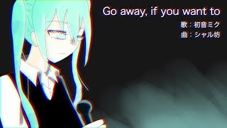 Go Away, if you want to