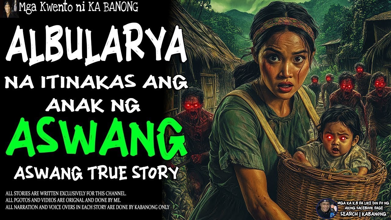 ALBULARYA NA ITINAKAS ANG ANAK NG ASWANG Aswang True Story