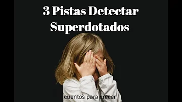 ¿Cómo es un niño superdotado?