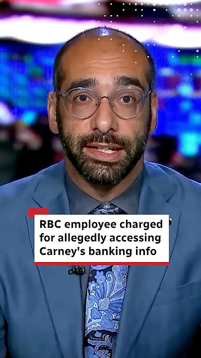 RBC employee charged for allegedly accessing Carney's banking info