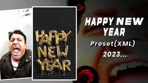 Happy New Year 2023 XML Preset for status  l WhatsApp status for New Year 2023