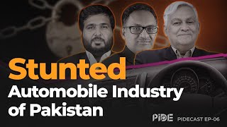 Stunted Automobile Industry of Pakistan I PIDEcast Ep-6