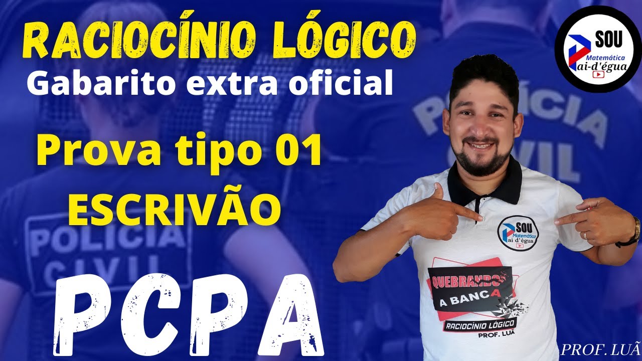 GABARITO EXTRA OFICIAL - PROVA TIPO 01 - PCPA  - ESCRIVÃO - CORREÇÃO RACIOCINIO LÓGICO