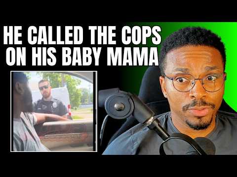 He Had To Call The Cops On His Baby Mama Because She Was Stalking Him!