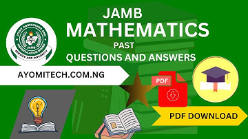 JAMB 2025 Mathematics Questions & Answers Guide | JAMB Mathematics Past Questions & Answers