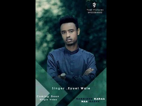 Faarfannaa Eyuel Wale Si Duwwaatu Goota