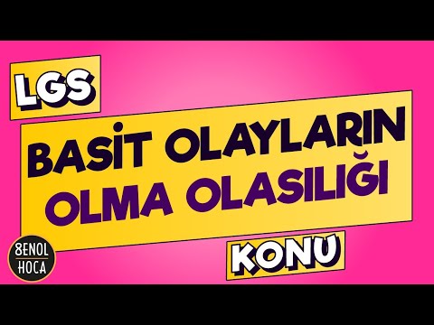 BASİT OLAYLARIN OLMA OLASILIĞI KONU ANLATIMI  | ŞENOL HOCA #LGS2021