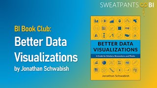 BI Book Club:  Better Data Visualizations by Jonathan Schwabish