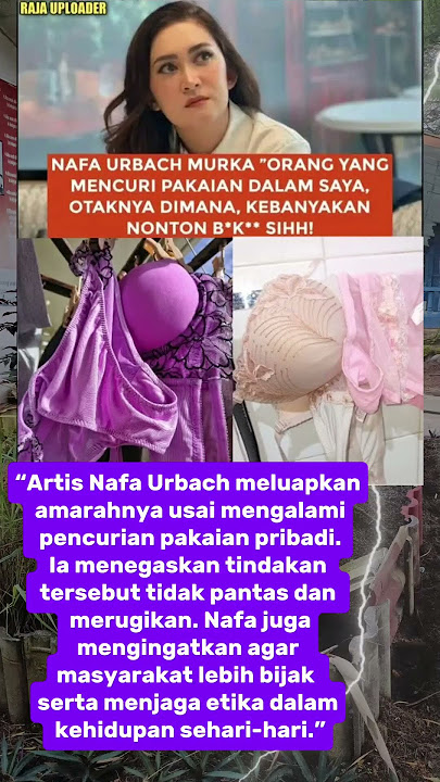 Nafa Urbach Geram Pakaian Pribadinya Dicuri, Beri Peringatan Tegas