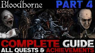 Bloodborne: All Quests in Order + Missable Content - Platinum Guide - Part 4 - (Unseen Village)
