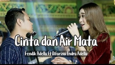 Cinta dan air mata ( lirik video) - Fendik Adella dan Difarina indra Adella || Duet Terbaru