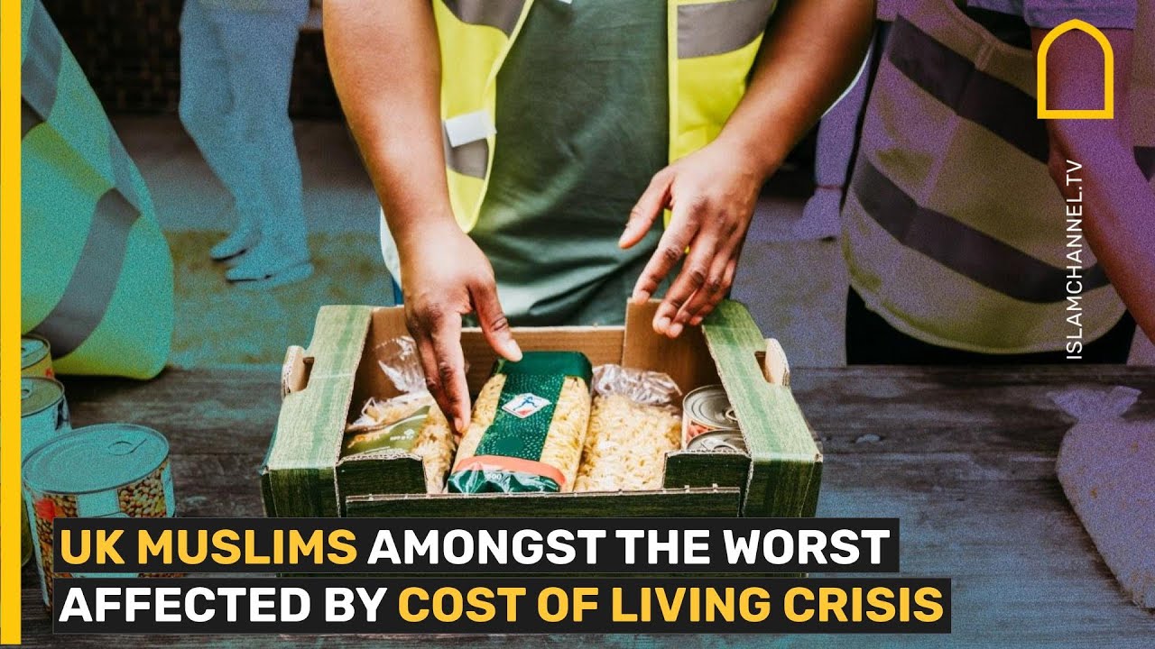 UK MUSLIMS AMONGST THE WORST AFFECTED BY COST OF LIVING CRISIS - YouTube