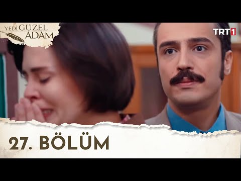 Yedi Güzel Adam 27. Bölüm