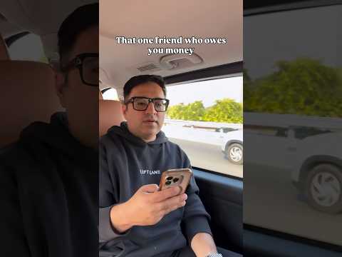 That one friend who owes you money #funny #ytshorts #shorts