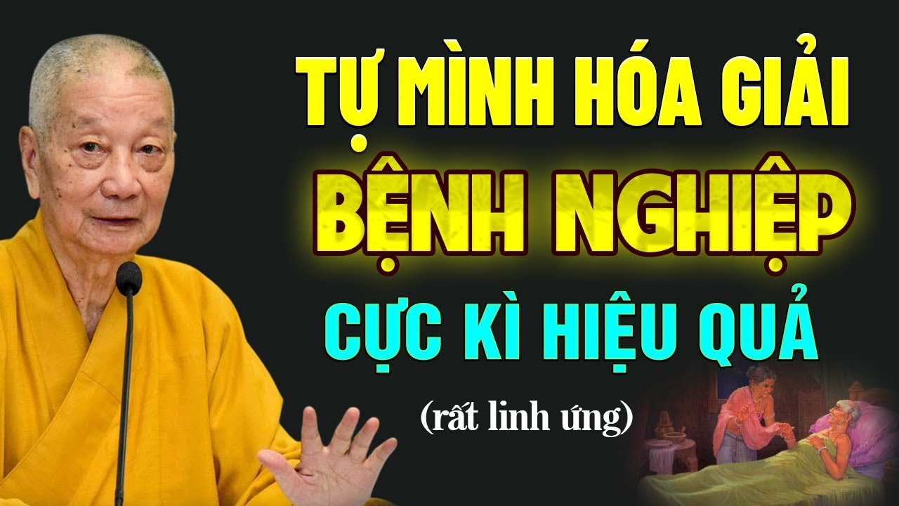 Cách Đơn Giản Tự Mình Hóa Giải Hết BỆNH NGHIỆP Ngay Tại Nhà, Cực Kỳ Hiệu Quả - HT. Thích Trí Quảng