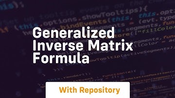 generalized inverse matrix formula
