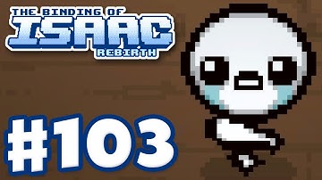 The Binding of Isaac: Rebirth - Gameplay Walkthrough Part 103 - The Lost Hard Mode Attempts! (PC)