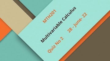 MTH201 Multivariable Calculus Quiz No 2 Solution
