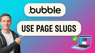 How to USE PAGE SLUGS in Bubble (Step by Step)