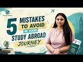 5 Critical Study Abroad Mistakes to Avoid