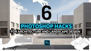 6 Photoshop Hacks for Architecture and Landscape Design