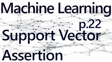 Support Vector Assertion - Practical Machine Learning Tutorial with Python p.22