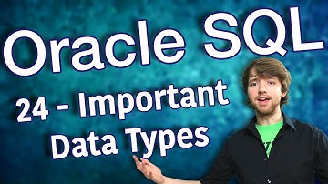 Oracle SQL Tutorial 24 - Important Data Types