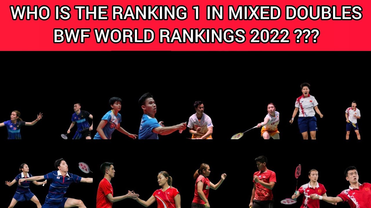 Brobrygge Fuld pence BWF World Rankings of Top 10 Mixed Doubles Badminton Players 2022 | •  Updates Week 11 (2022-03-15) • - YouTube
