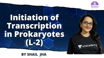 Initiation of Transcription in Prokaryotes (L-2) |🎯for CSIR NET 2021 by Shail Jha