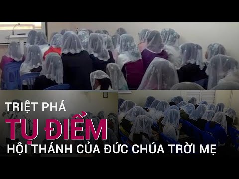 Triệt phá tụ điểm "Hội thánh của đức chúa trời mẹ" trái phép, có học sinh tham gia | VTC Now