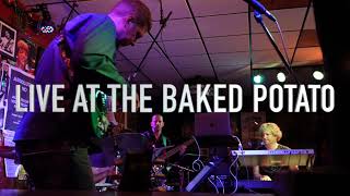 Come see us live at The Baked Potato