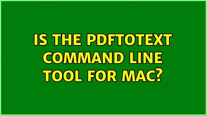 Is the pdftotext command line tool for mac? (5 Solutions!!)