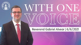 With One Voice Assistant Pastor Gabriel Alvear Sunday Am Service 06062021