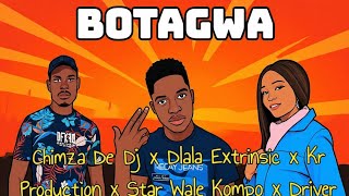 Botagwa - Dlala Extrinsic x Chimza The Dj x Kr Production x Star Wa Lekompo & Driver Wadi Bhozza 