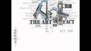 The Art Of Fact - Intro (Act One)