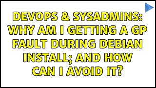 Famous DevOps & SysAdmins: Why am I getting a GP fault during Debian install; and how can I avoid it? Net Worth