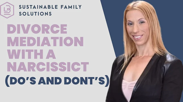 Divorce mediation with a narcissist - Do's and Don'ts