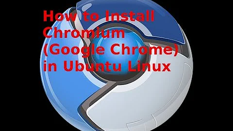 How to Install Chromium (Google Chrome) in Ubuntu Linux