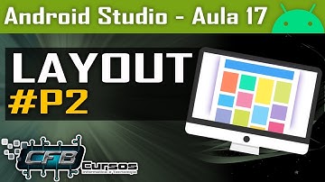 Construindo Layout no Android Studio #P2 [Curso de Android Studio] - Aula 17