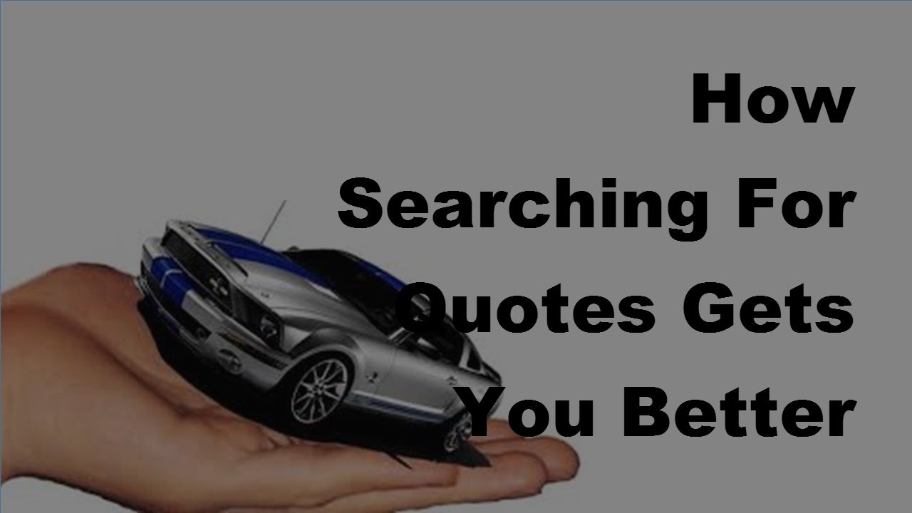 2017 How Searching For Quotes Gets You Better Service From Your Auto Insurance Provider