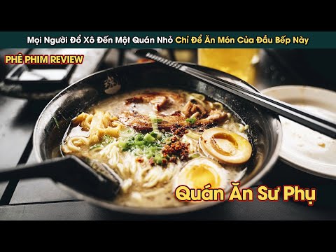 Mọi Người Đổ Xô Đến Quán Của Đầu Bếp Bí Ẩn Biết Nấu Tất Cả Món || Phê Phim Review