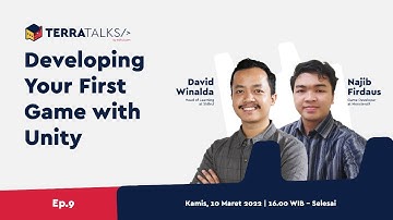 #TerraTalks Eps.9 “Developing Your First Game with Unity”